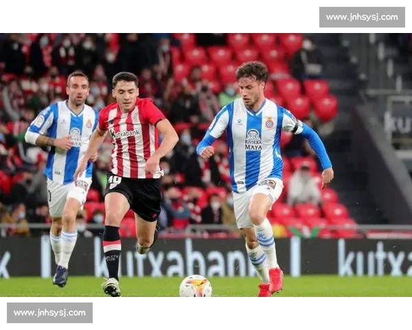 西班牙人迎战毕尔巴鄂：攻守焦点全面解析这场激烈对决盛况赛